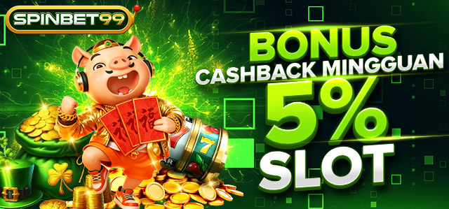 BONUS CASHBACK 5% SLOT