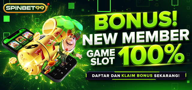 BONUS NEW MEMBER SLOT 100%