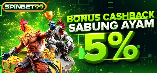 BONUS CASHBACK 5% SABUNG AYAM