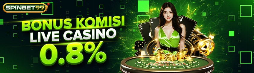 BONUS KOMISI LIVE CASINO 0.8%