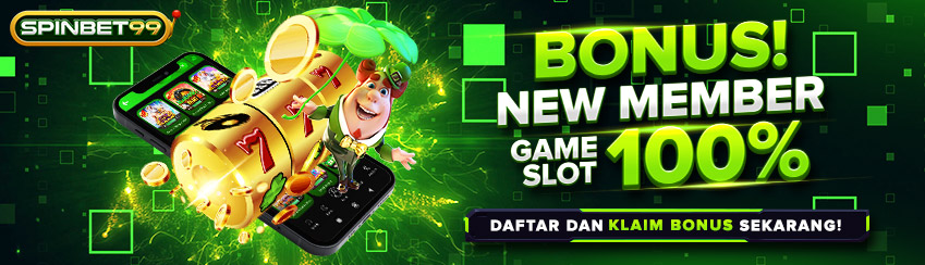 BONUS NEW MEMBER SLOT 100%