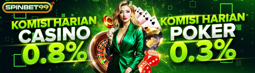 KOMISI HARIAN CASINO 0.8% & POKER 0.3%