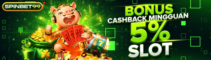 BONUS CASHBACK 5% SLOT